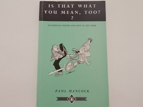 Buy Is That What You Mean Too?: Phrasals and English Idioms (English Language Teaching S.) — BookShops.in