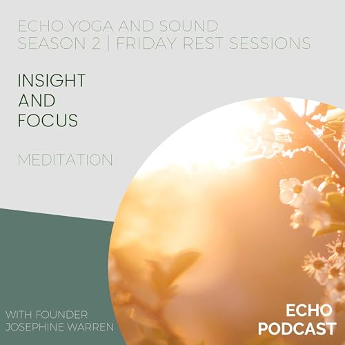 INSIGHT AND FOCUS | Friday Rest Session