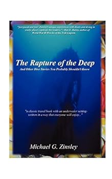 Paperback The Rapture of the Deep: And Other Dive Stories You Probably Shouldn't Know Book