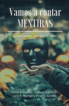 Paperback Vamos a contar mentiras: Cuatro relatos acerca del engaño (Spanish Edition) [Spanish] Book