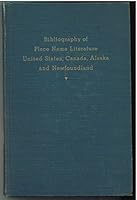 Bibliography of place name literature: United States, Canada, Alaska, and Newfoundland B0006ARX0O Book Cover