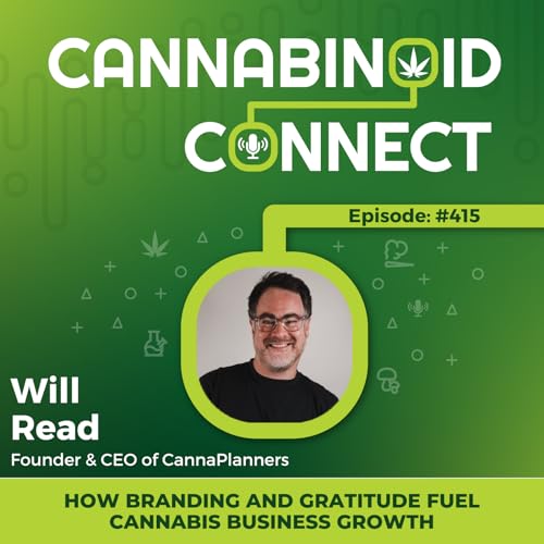 #415: How Branding & Gratitude Fuel Cannabis Business Growth | Will Read, CannaPlanners