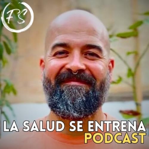 LA SALUD SE ENTRENA Podcast Por F&aacute;brica de Salud arte de portada