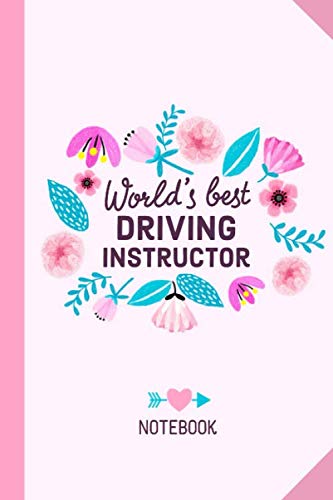 Independently published World's Best Driving Instructor: Driving Instructor Gifts Notebook, Great for Thank You Gifts for Men & Women, Retirement, Christmas or Birthday presents