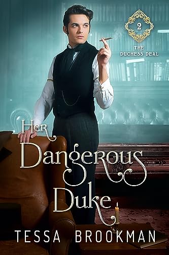 Her Dangerous Duke: A Steamy Second Chance Historical Regency Romance ...