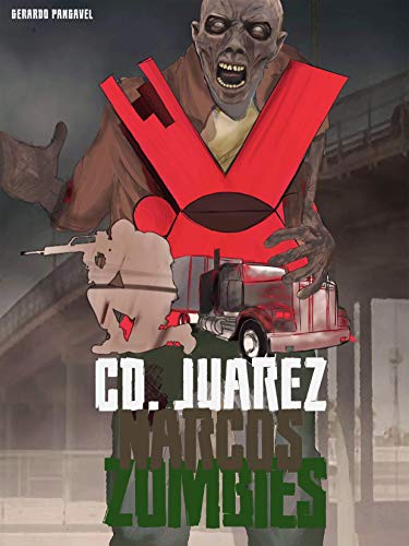 Ciudad Juárez, narcos y zombis.: El inicio de la pandemia. (Spanish Edition
