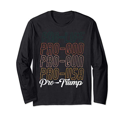 Trump 2020 Shirt Pro Life Pro God Pro Gun Pro Trump Manga Larga