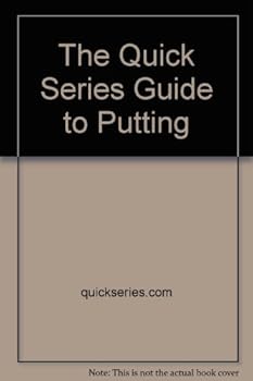 Hardcover The Quick Series Guide to Putting Book
