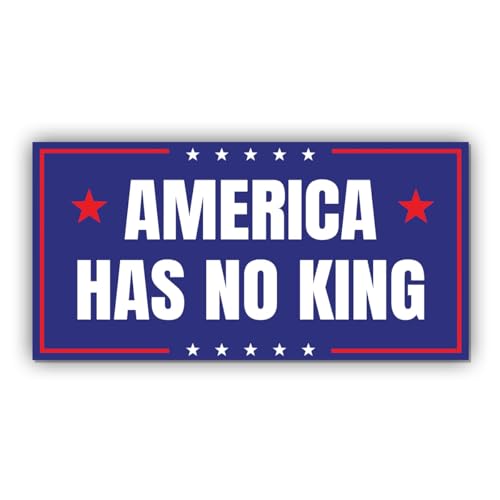 Magnetic Sticker America Has No King Magnet Anti Funny Leftist Feminist Social Justice Human Rights Blue for Bumper, Refrigerator, Cruise Door, Car, Truck 7.5x3.75in