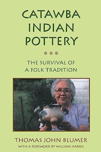 Catawba Indian Pottery: The Survival of a Folk Tradition (Contemporary American Indian Studies) (English Edition)