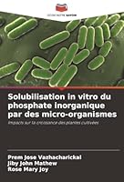 Solubilisation in vitro du phosphate inorganique par des micro-organismes (French Edition) 6208860997 Book Cover