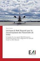 Utilizzo Di Reti Neurali Per La Ricostruzione Dei Parametri Di Volo 3639774817 Book Cover