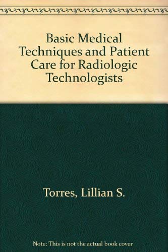 Basic medical techniques and patient care for radiologic technologists