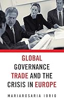 Global Governance, Trade and the Crisis in Europe 1496995023 Book Cover