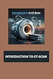 INTRODUCTION TO CT-SCAN