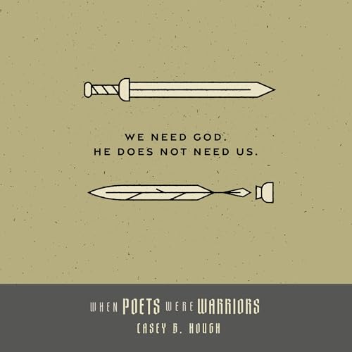 When Poets Were Warriors: Retrieving a Biblical Vision of Masculinity - image 5