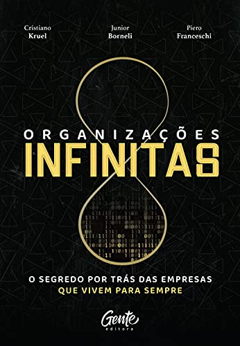 Organizações infinitas: O segredo por trás das empresas que vivem para sempre