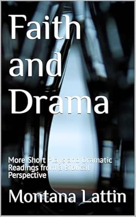 Faith and Drama: More Short Plays and Dramatic Readings from a Biblical ...