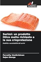 Surimi: un prodotto ittico molto richiesto e la sua crioprotezione (Italian Edition) 6202473339 Book Cover