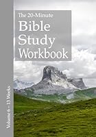 The 20-Minute Bible Study Workbook - Volume 6: Psalms 1-48, 1 & 2 Thessalonians, Judges, Haggai, Revelation (The 20–Minute Bible Study Workbooks) 196250705X Book Cover