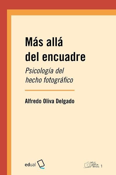 Más allá del encuadre: Psicología del hecho fotográfico: 1 (Mil...