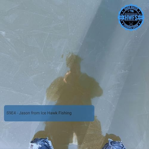 S9E4 - Jason from Ice Hawk Fishing