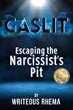 Gaslit: Escaping the Narcissist's Pit
