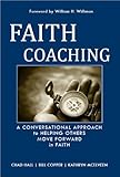Faith Coaching: A Conversational Approach to Helping Others Move Forward in Faith