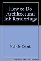 How to Do Architectural Ink Renderings 0910158681 Book Cover