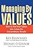 Managing by Values: How to Put Your Values Into Action for Extraordinary Results