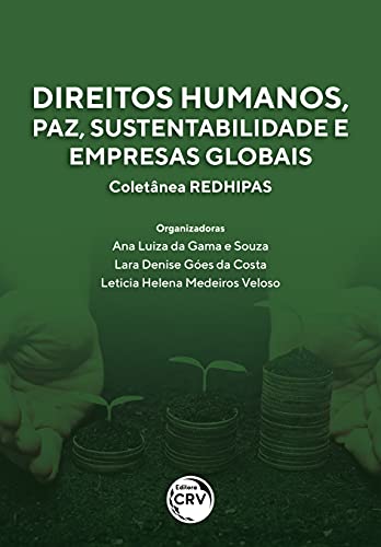 Direitos humanos, paz, sustentabilidade e empresas globais coletânea redhipas
