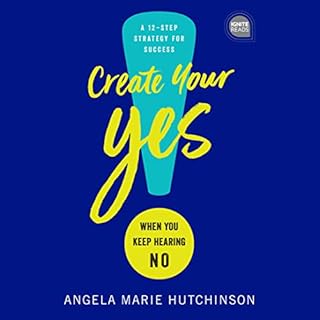 Create Your Yes! Audiolibro Por Angela Marie Hutchinson arte de portada