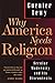 Why America Needs Religion: Secular Modernity and Its Discontents