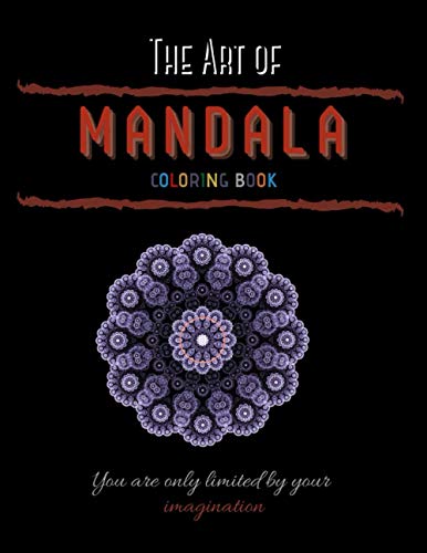 THE ART OF MANDALA: Coloring Pages For Meditation And Happiness, Paperback, Mandala coloring book for adult and kids