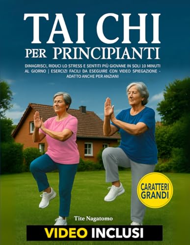 Tai Chi per Principianti: Dimagrisci, Riduci lo Stress e Sentiti più Giovane con soli 10 Minuti al Giorno | Esercizi Facili da Eseguire con VIDEO SPIEGAZIONE - Adatto anche per Anziani