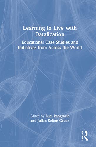 Learning to Live With Datafication: Educational Case Studies and Initiatives from Across the World view 2