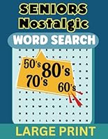 Seniors Nostalgic Word Search: Large Print Nostalgic Word Search Puzzle for Seniors, Adults and Teens for Relaxation and Keeping the Mind Sharp. B0F5Y4VHKK Book Cover