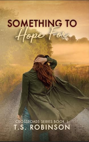 Something to Hope For (Crossroads Book 1)