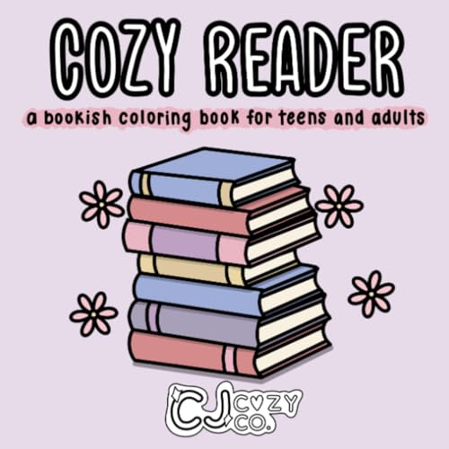 Cozy Reader: A Bookish Coloring Book for Teens and Adults
