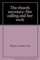 The Church secretary/her Calling and Her Work B0007DUUG4 Book Cover