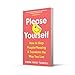Please Yourself: How to Stop People-Pleasing and Transform the Way You Live