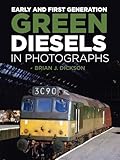 Early and First Generation Green Diesels in Photographs