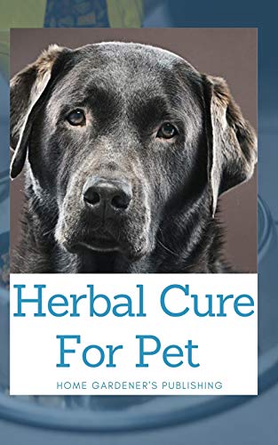 Herbal Cure For Pet : Undisclosed Herbs That Can Help Your Pet...
