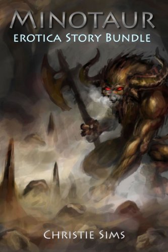 Minotaur Erotica Story Bundle (Featuring Three Hot Minotaur Erotica Stories)