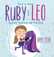 Trust in Jesus - Ruby and Leo - Turning Sadness into Comfort B0G2TBF1ZZ Book Cover