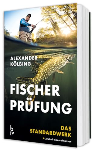 Fischerprüfung: Das Standardwerk in aktualisierter Ausgabe - alle relevanten Prüfungsfragen zu Rechtsvorschriften, Fisch- und Gewässerkunde und Angel-Geräten und -Methoden (BLV Angelprüfung)