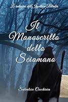 Il Manoscritto dello Sciamano: Le indagini dell'Ispettore Petralia (Italian Edition) B0F5Q334RR Book Cover