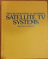 Troubleshooting & repairing satellite TV systems 0830609776 Book Cover