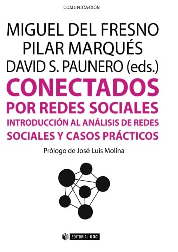 Conectados Por Redes Sociales: Introducción al análisis de redes sociales y casos prácticos: 320 (Manuales)