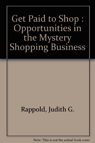 Get Paid to Shop : Opportunities in the Mystery Shopping Business